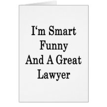 I'm Smart Funny And A Great Lawyer Cards