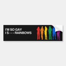I'M SO GAY I S--- RAINBOWS.png Bumper Sticker