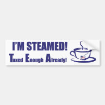 I'm Steamed Tea Party Bumper Sticker