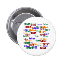 I'm Surrounded by Idiots Buttons