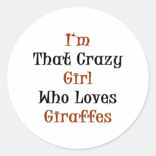 I'm That Crazy Girl Who Loves Giraffes Sticker