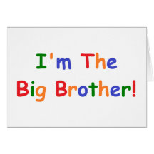 I'm the Big Brother Greeting Card