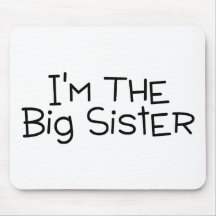 Im The Big Sister Mousepads