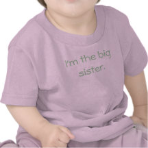 I'm the big sister. shirt