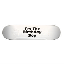 I'm The Birthday Boy Skateboard Decks