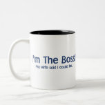 I'm the Boss My Wife Said So Coffee Mug