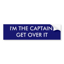 Funny Bumper Sticker Ideas on The Captain Get Over It Funny Bumper Sticker   6 70