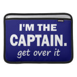 I'm the Captain. Get over it - funny MacBook Air Sleeves