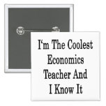 I'm The Coolest Economics Teacher And I Know It Button