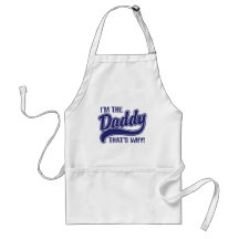 I'm The Daddy That's Why Aprons