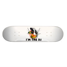 I'm The DJ Rockin The Turntables Skate Decks