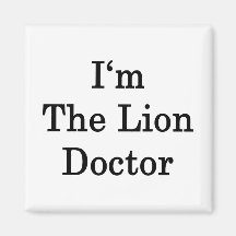 I'm The Lion Doctor Fridge Magnets