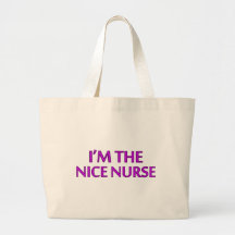 I'm the Nice Nurse Bag