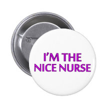 I'm the Nice Nurse Button
