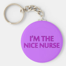 I'm the Nice Nurse Key Chain