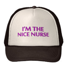 I'm the Nice Nurse Trucker Hat