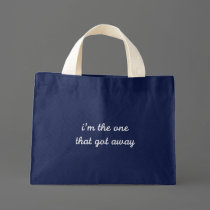 I'm The One That Got Away bags