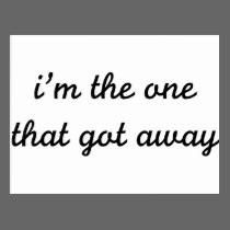 I'm The One That Got Away postcards