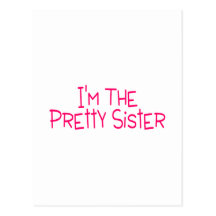 Im The Pretty Sister Post Card