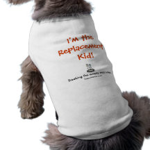 I'm the Replacement Kid! Dog Tee
