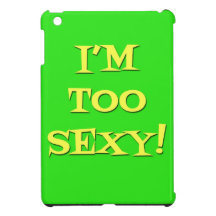 I'm Too Sexy iPad Mini Hard Case Case For The iPad Mini