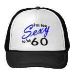 Im Too Sexy To Be Sixty Hat