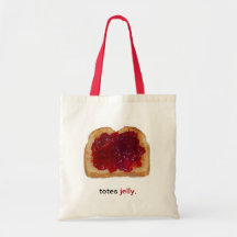 I'm Totes Jelly. Tote Bags