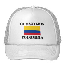 I'm Wanted In Colombia Trucker Hat
