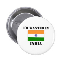 I'm Wanted In India Button