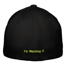 I'm Watching U Embroidered Hats