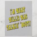 I'm What Willis Was Talkin' 'bout! Personalized Flyer