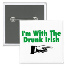 Im With The Drunk Irish Pinback Button