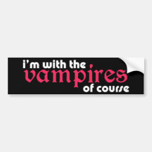 I'm With The Vampires Bumper Sticker