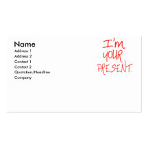 I'm your present business card