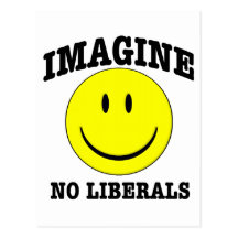 Imagine No Liberals Post Card