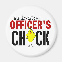 IMMIGRATION OFFICER’S CHICK MAGNET