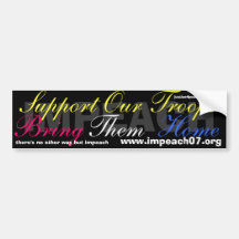IMPEACH, Support Our Troops, Bring, Them, Home,... Bumper Stickers