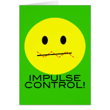 'impulse control' SMILEY FACE CARD