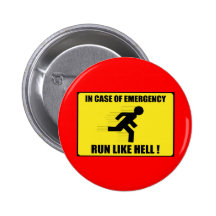 In Case Of Emergency ... Run Like Hell Pinback Buttons