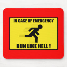 In Case Of Emergency ... Run Like Hell Mouse Mat