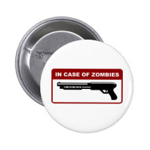 In Case Of Zombies Pinback Button