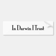In Darwin I Trust Bumper Stickers