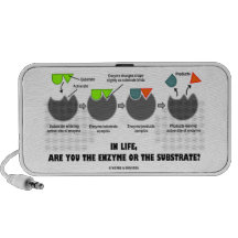 In Life Are You The Enzyme Or The Substrate? Humou Travel Speakers