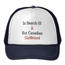 In Search Of A Hot Canadian Girlfriend Mesh Hats