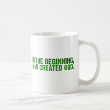 In The Beginning, Man Created God Mugs
