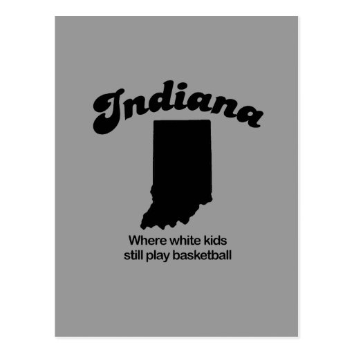 Indiana - Where white kids still play basketball Postcard