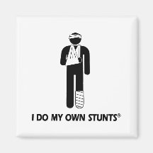 Injury My Own Stunts Fridge Magnet