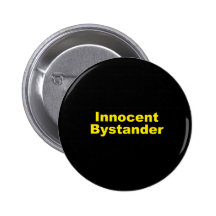 Innocent Bystander Pin