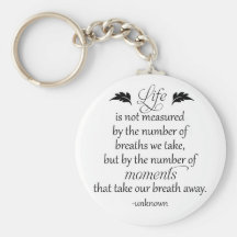 Inspirational Quote: Life is not measured... Keychain
