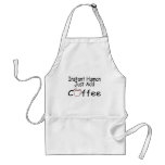 Instant Human Just Add Coffee Aprons